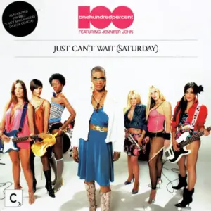 100% (2) Featuring Jennifer John – Just Can't Wait (Saturday)