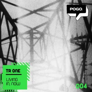 Tr One – Living In, Now