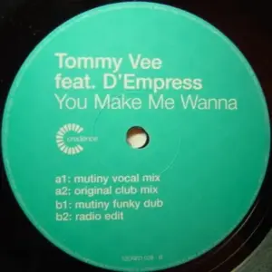 Tommy Vee Feat. D-Empress – You Make Me Wanna