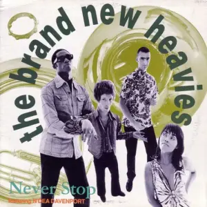 Brand New Heavies, The Featuring N'Dea Davenport – Never Stop