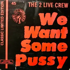 2 Live Crew, The – We Want Some Pussy