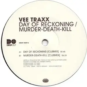 Vee Traxx – Day Of Reckoning / Murder-Death-Kill