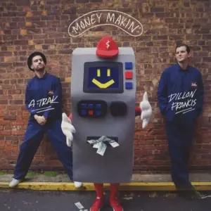 A-Trak & Dillon Francis / A-Trak – Money Makin' / Piss Test