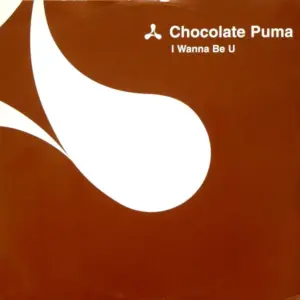 Chocolate Puma – I Wanna Be U