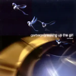 Garbage – Breaking Up The Girl (Remixes)