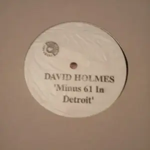 David Holmes – Minus 61 In Detroit