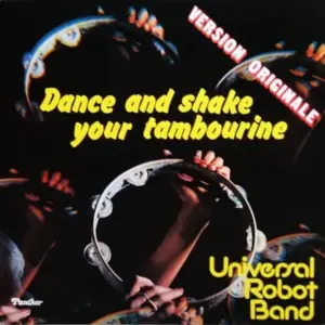 Universal Robot Band, The – Dance And Shake Your Tambourine