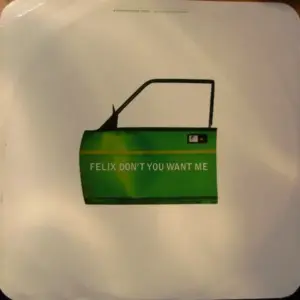 Felix – Don't You Want Me