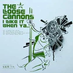 Loose Cannons, The – I Like It When Ya...
