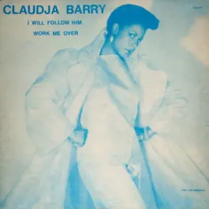 Claudja Barry – I Will Follow Him / Work Me Over