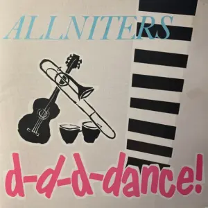 Allniters – D-D-D-Dance