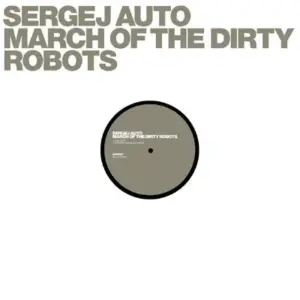 Sergej Auto – March Of The Dirty Robots