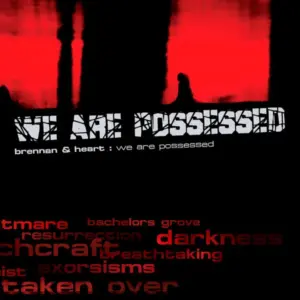 Brennan & Heart – We Are Possessed