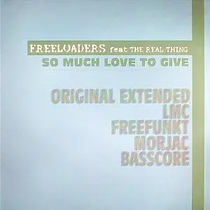 Freeloaders (2) Feat Real Thing, The – So Much Love To Give
