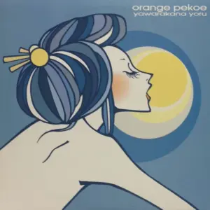 Orange Pekoe – Yawarakana Yoru