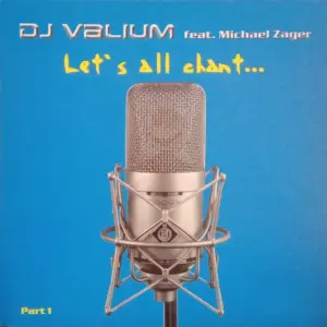 DJ Valium Feat. Michael Zager – Let's All Chant... Part 1