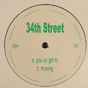 34th Street – You've Got To / Moving
