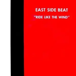East Side Beat – Ride Like The Wind
