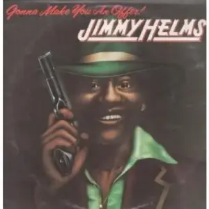 Jimmy Helms – Gonna Make You An Offer!