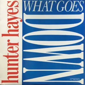 Hunter Hayes – What Goes Down