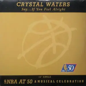 Crystal Waters – Say...If You Feel Alright