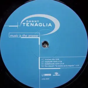 Danny Tenaglia – Music Is The Answer