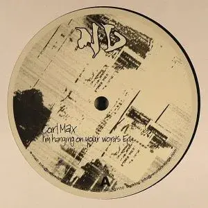 Carl Max – I Am Hanging On Your Words EP