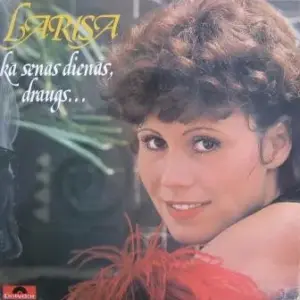 Лариса Мондрус – Kā Senās Dienās, Draugs...