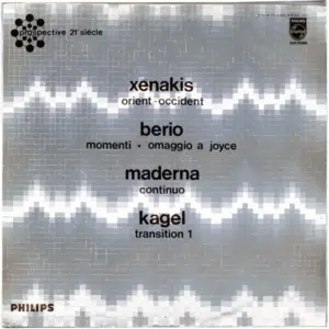 Iannis Xenakis / Luciano Berio / Bruno Maderna / Mauricio Kagel – Orient-Occident / Momenti - Omaggio A Joyce / Continuo / Transition 1