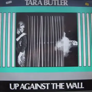 Tara Butler – Up Against The Wall