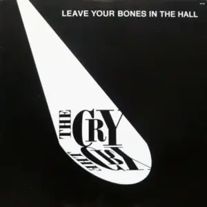 Cry (3), The – Leave Your Bones In The Hall