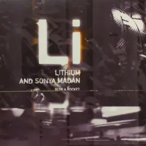 Lithium And Sonya Madan – Ride A Rocket