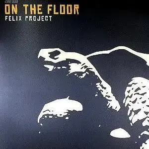 Felix Project – On The Floor