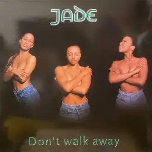 Jade (3) – Don't Walk Away