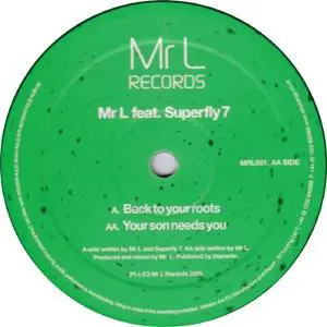 Mr L (2) feat. Superfly 7 – Back To Your Roots / Your Son Needs You