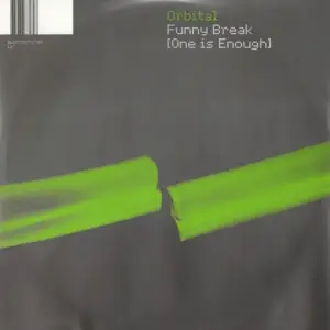 Orbital – Funny Break (One Is Enough)