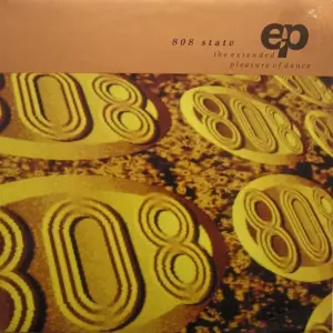 808 State – The Extended Pleasure Of Dance EP