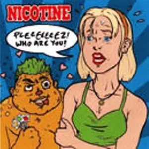 Nicotine (3) – Pleeeeeeez! Who Are You?