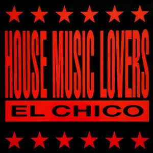 El Chico – House Music Lovers