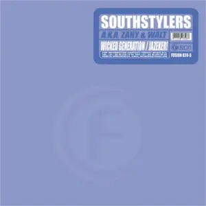 Southstylers A.K.A. DJ Zany & Walt – Wicked Generation / Jazeker!