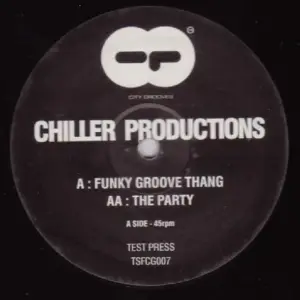 Chiller Productions – Funky Groove Thang / The Party