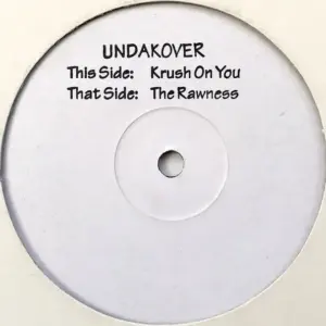 Undakover – Krush On You / The Rawness