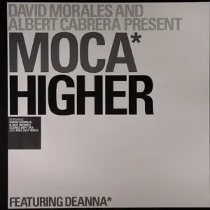 David Morales & Albert Cabrera Presents Moca Featuring Deanna – Higher