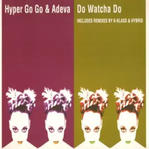 Hyper Go Go & Adeva – Do Watcha Do