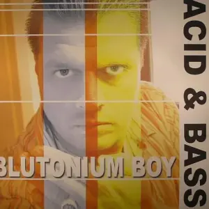 Blutonium Boy – Acid & Bass