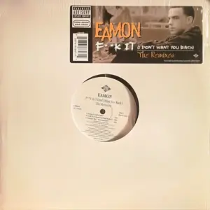 Eamon – F**k It (I Don't Want You Back) - The Remixes
