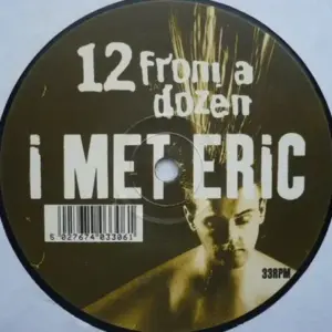 12 From A Dozen – I Met Eric
