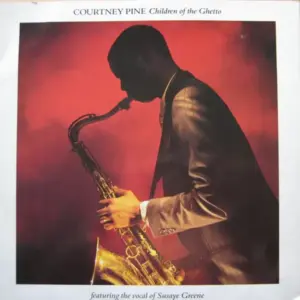 Courtney Pine – Children Of The Ghetto