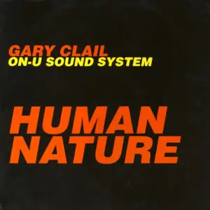 Gary Clail & On-U Sound System – Human Nature