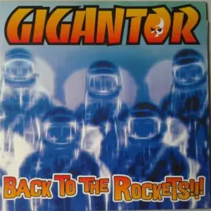 Gigantor – Back To The Rockets!!!